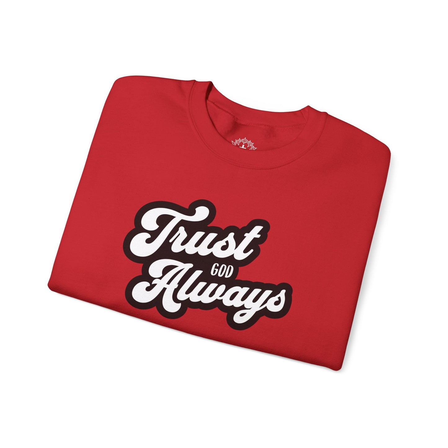 Trust God Always Crewneck