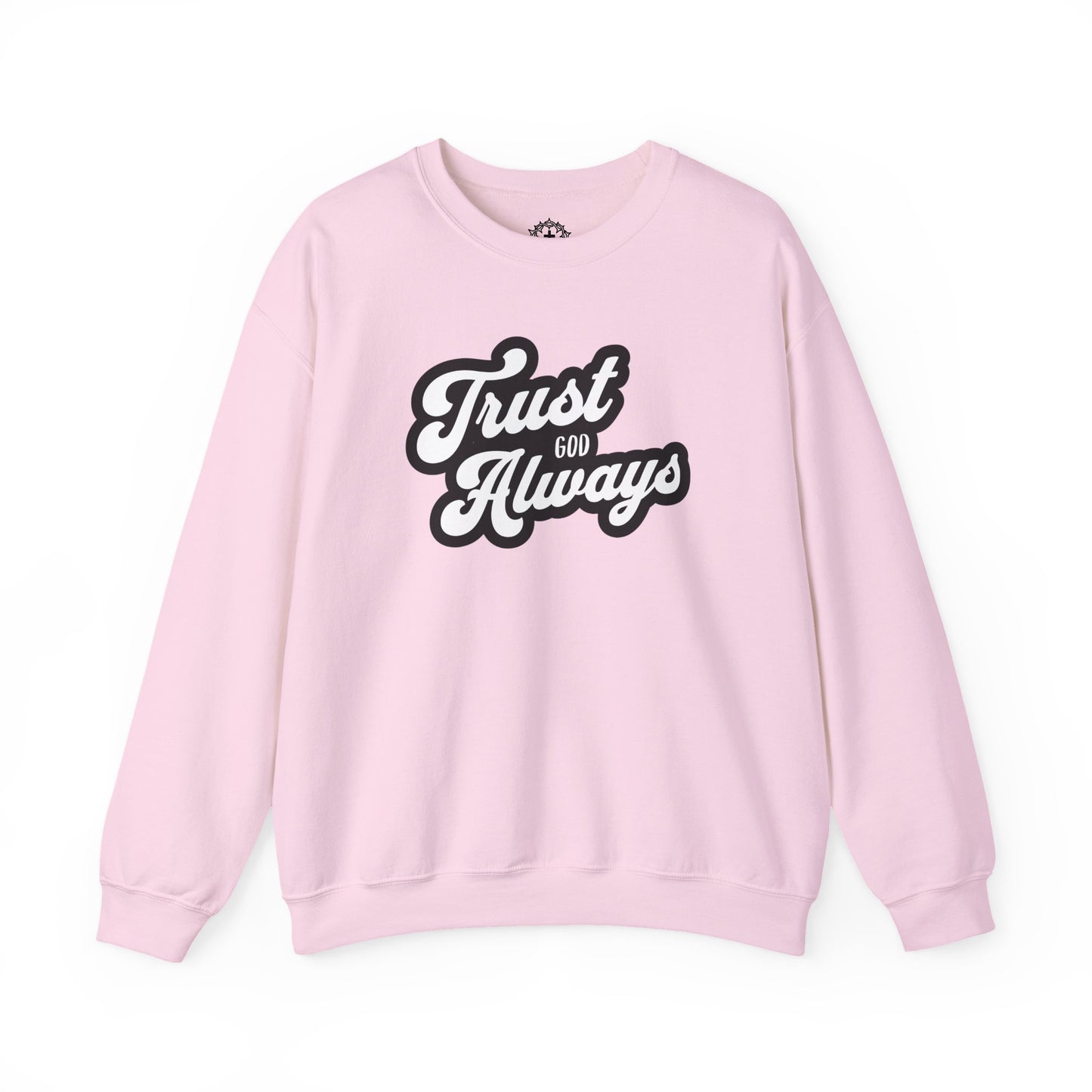 Trust God Always Crewneck