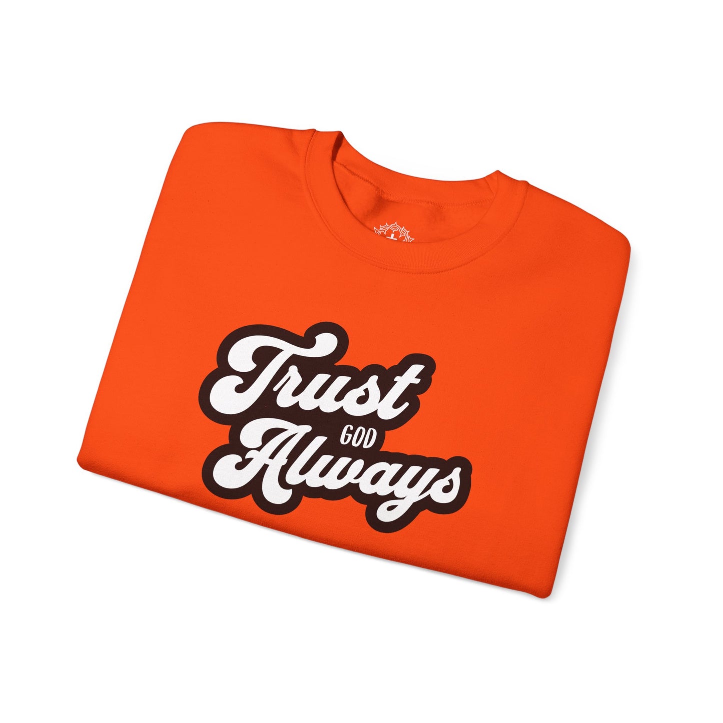 Trust God Always Crewneck