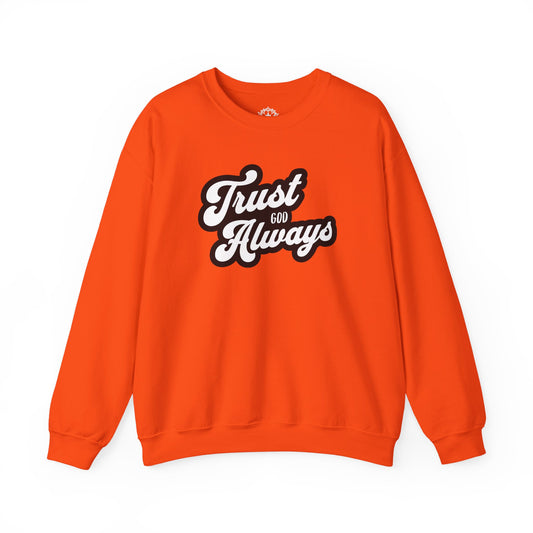 Trust God Always Crewneck
