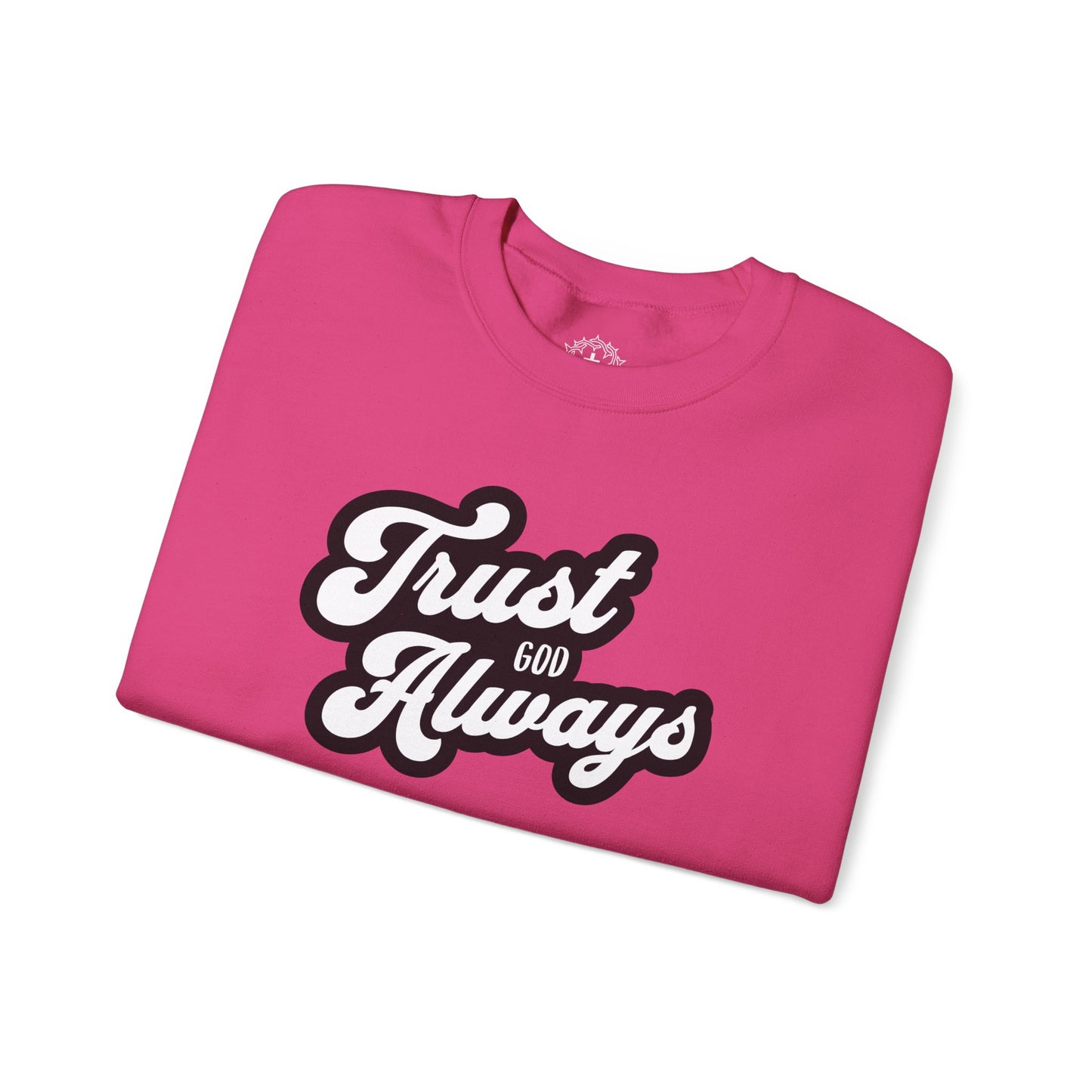 Trust God Always Crewneck